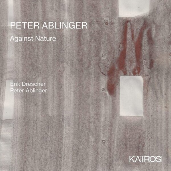 Ablinger - Against Nature