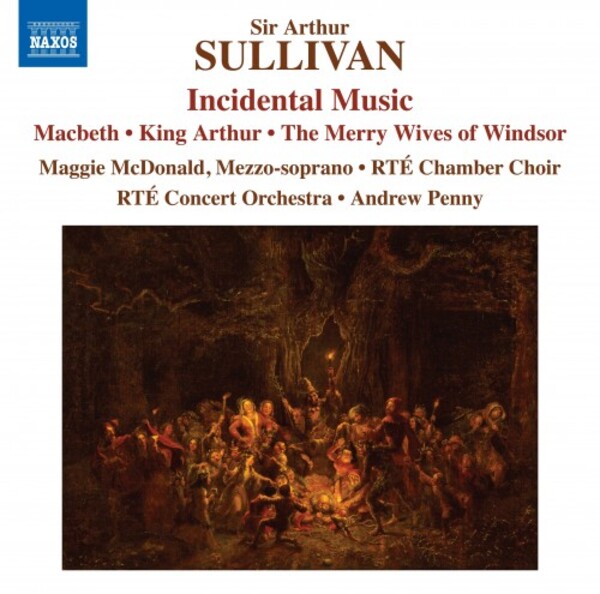 Sullivan - Incidental Music: Macbeth, King Arthur, The Merry Wives of Windsor | Naxos 8555210