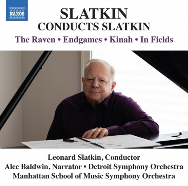 Slatkin conducts Slatkin - The Raven, Endgames, Kinah, In Fields | Naxos 8574352