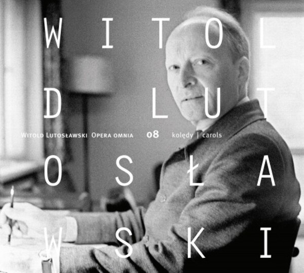 Lutoslawski - Opera Omnia Vol.8: 20 Polish Christmas Carols