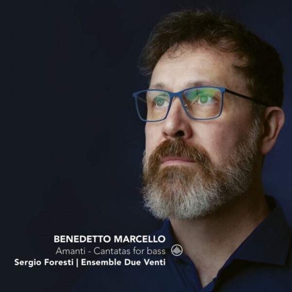 B Marcello - Amanti: Cantatas for Bass | Challenge Classics CC72894