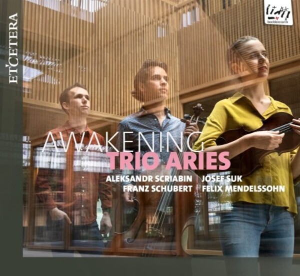 Awakening: Music for Piano Trio by Scriabin, Suk, Schubert & Mendelssohn | Etcetera KTC1746
