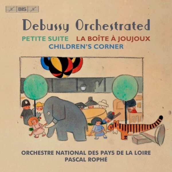 Debussy Orchestrated: Petite Suite, La Boite a joujoux, Childrens Corner | BIS BIS2622