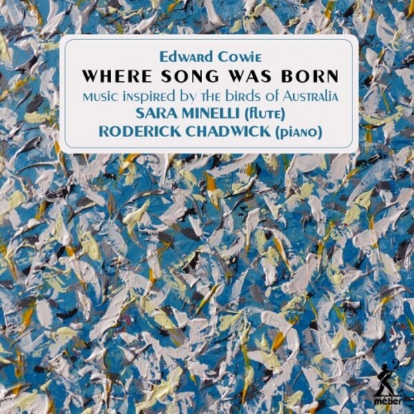 Cowie - Where Song was Born: 24 Australian Bird Portraits