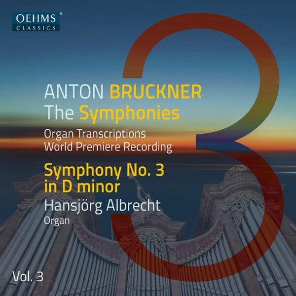 Bruckner - The Symphonies (arr. for organ) Vol.3: Symphony no.3