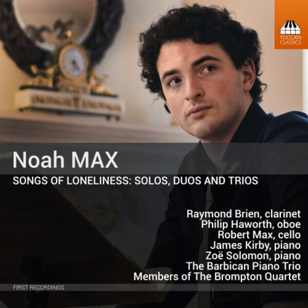 Max - Songs of Loneliness: Solos, Duos and Trios | Toccata Classics TOCC0638