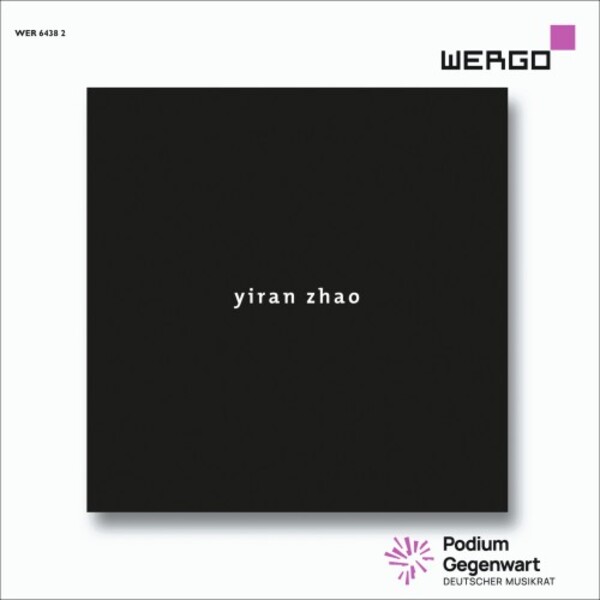 Podium Gegenwart: Yiran Zhao | Wergo WER64382