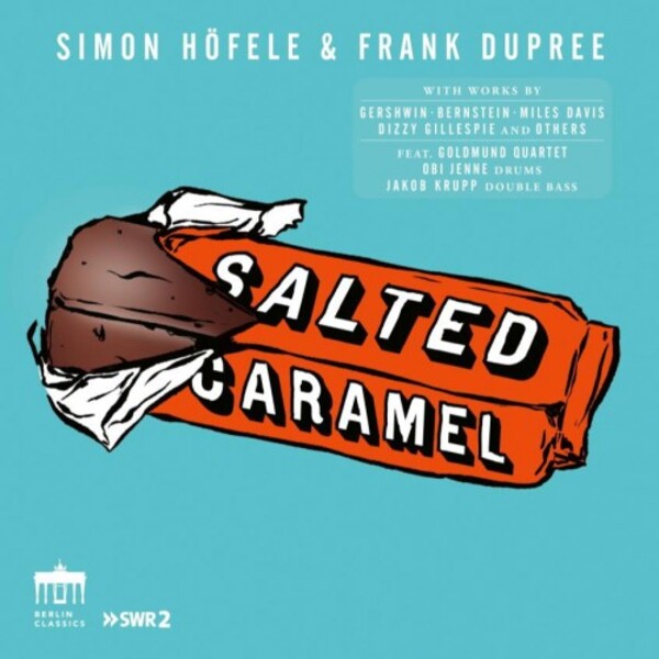 Simon Hofele & Frank Dupree: Salted Caramel | Berlin Classics 0302082BC