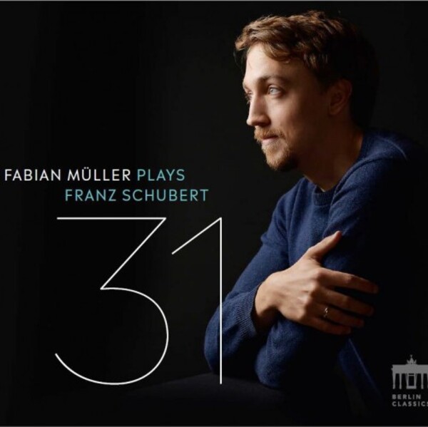 Schubert - 31: Late Piano Works | Berlin Classics 0302672BC