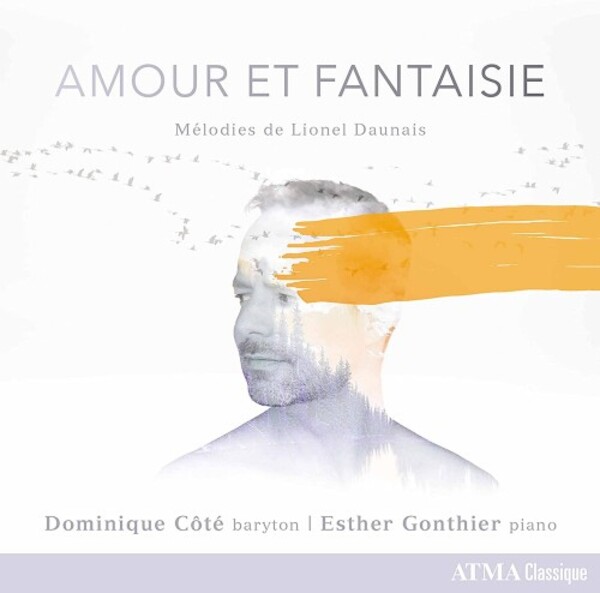 Daunais: Amour et Fantaisie - Songs | Atma Classique ACD22839