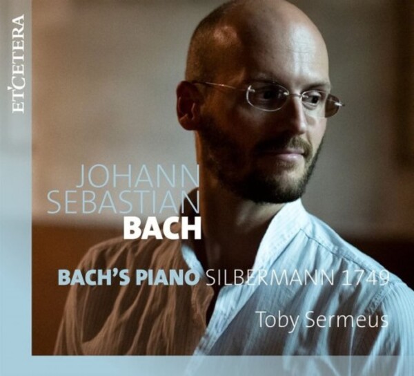 JS Bach - Bachs Piano: Silbermann 1749