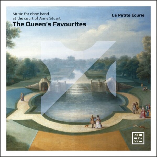 The Queen�s Favourites: Music for Oboe Band at the Court of Queen Anne