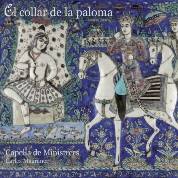 El collar de la paloma: On Love and Lovers | Capella de Ministrers CDM2253