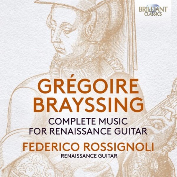 Brayssing - Complete Music for Renaissance Guitar | Brilliant Classics 96448