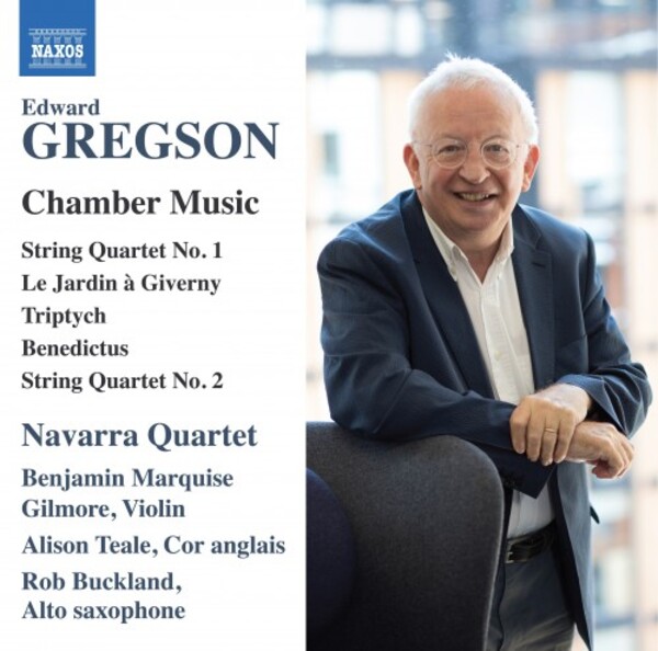 Gregson - Chamber Music: String Quartets 1 & 2, Le Jardin a Giverny, etc. | Naxos 8574223
