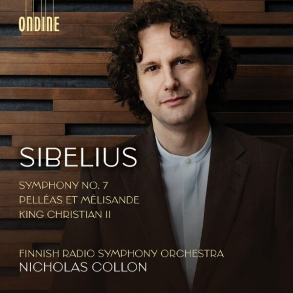 Sibelius - Symphony no.7, Pelleas et Melisande, King Christian II | Ondine ODE14042