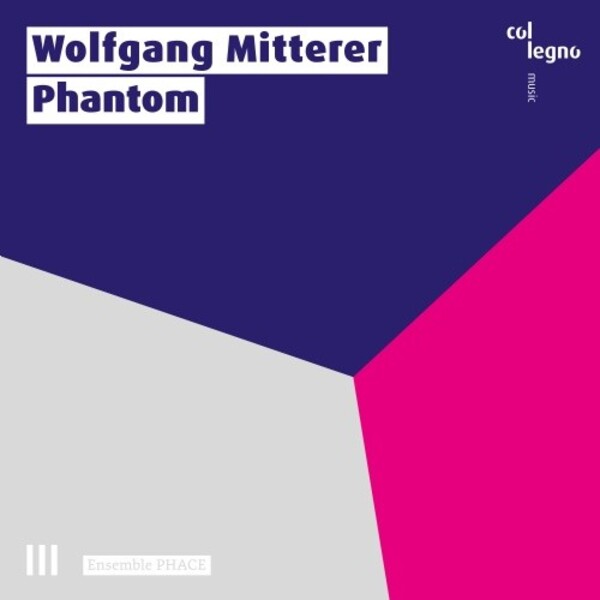 Mitterer - Phantom | Col Legno COL15007
