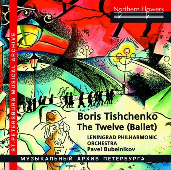 Tishchenko - The Twelve (Ballet) | Northern Flowers NFPMA99149