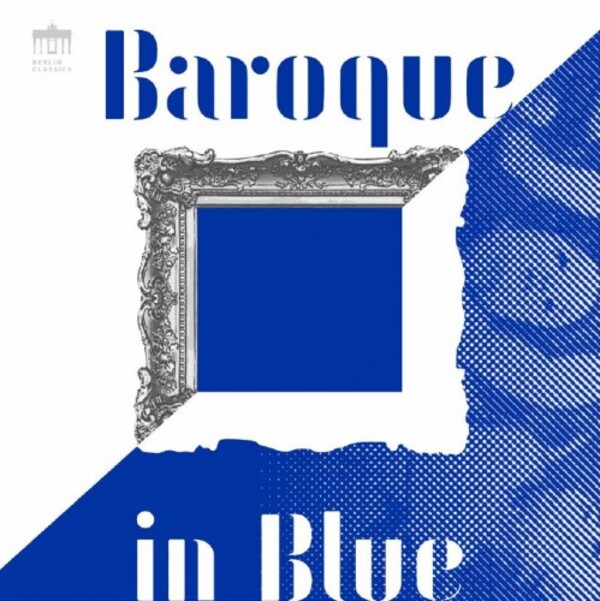 Baroque in Blue | Berlin Classics 0302006BC