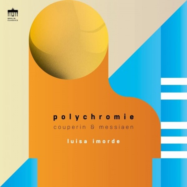 Polychromie: Couperin & Messiaen | Berlin Classics 0302674BC