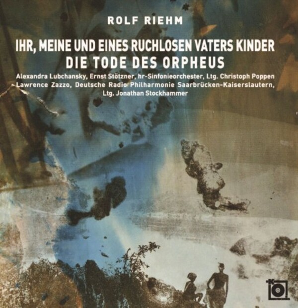 Riehm - Ihr, meine und eines ruchlosen Vaters Kinder, Die Tode des Orpheus | Kreuzberg KR10165
