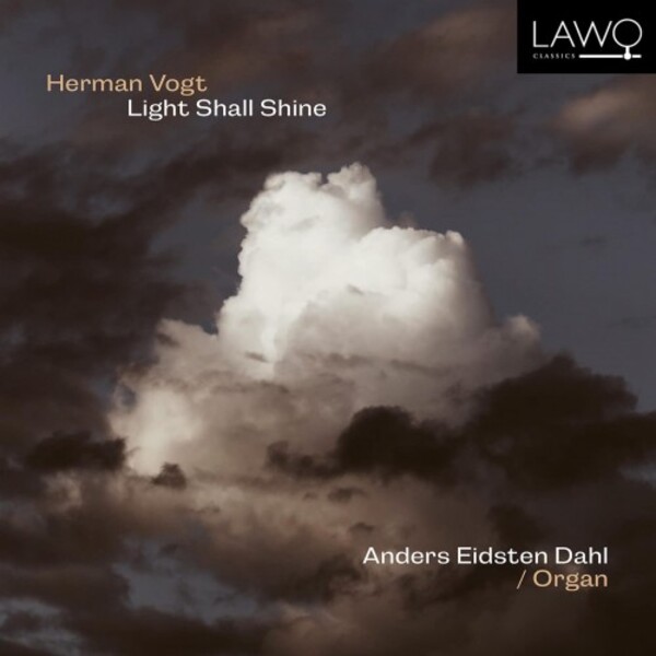 H Vogt - Light Shall Shine: Organ Works | Lawo Classics LWC1235
