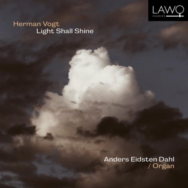 H Vogt - Light Shall Shine: Organ Works