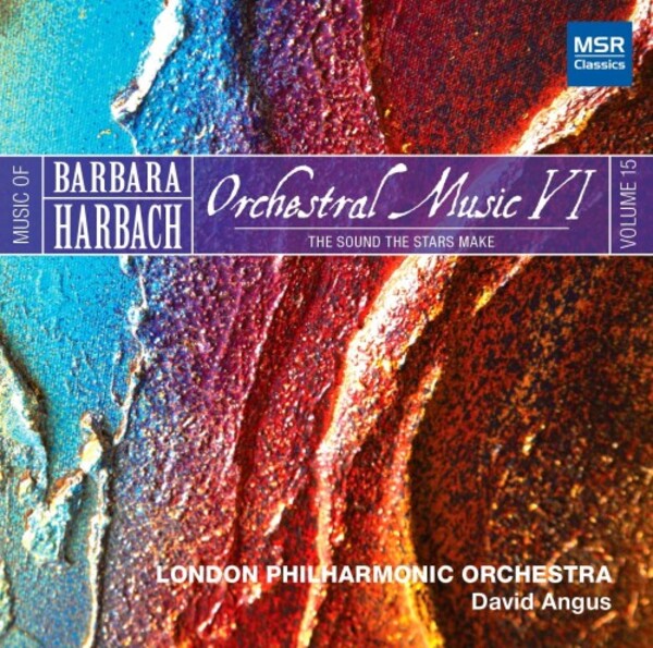 Music of Barbara Harbach Vol.15: Orchestral Music VI - The Sounds the Stars Make