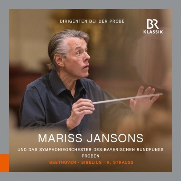 Conductors in Rehearsal: Mariss Jansons (R Strauss, Beethoven, Sibelius)