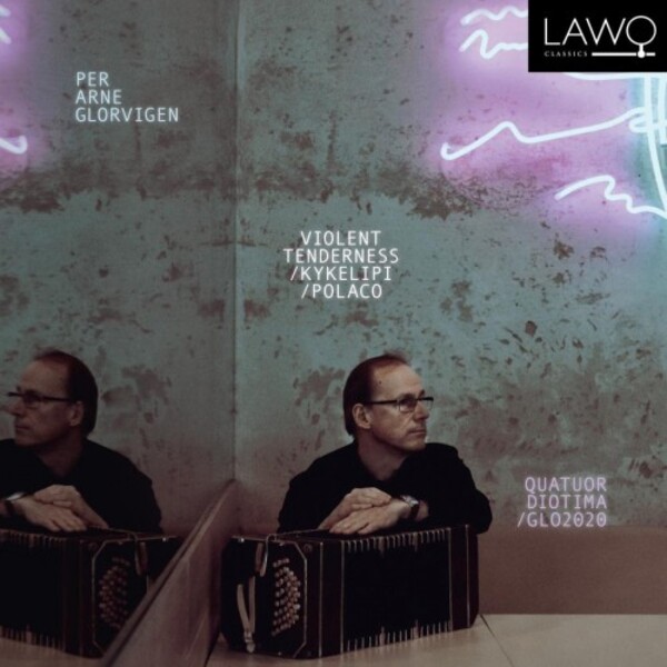 Glorvigen - Violent Tenderness, Kykelipi, Polaco | Lawo Classics LWC1240