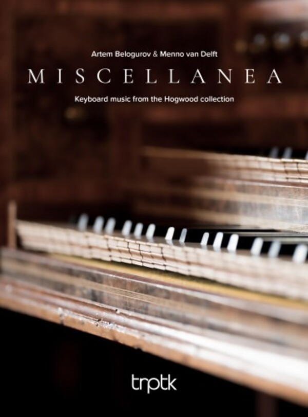 Miscellanea: Keyboard Music from the Hogwood Collection