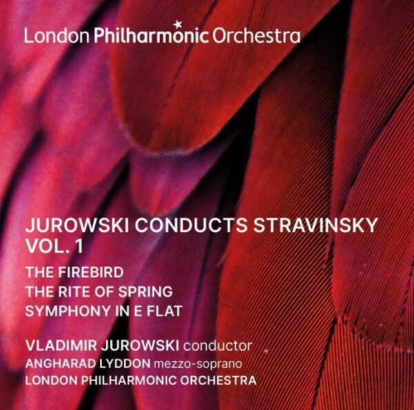 Jurowski conducts Stravinsky Vol.1: The Firebird, The Rite of Spring, Symphony in E flat