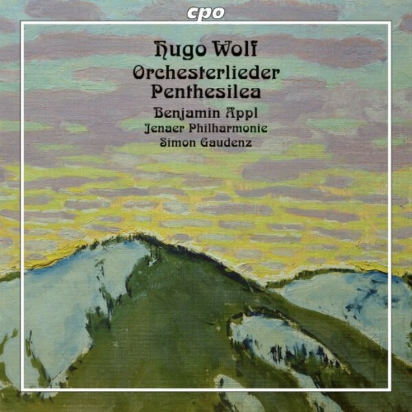 Wolf - Orchestral Songs, Penthesilea
