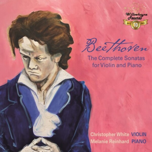 Beethoven - The Complete Violin Sonatas | Willowhayne Records WHR076