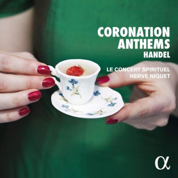 Handel - Coronation Anthems, Dettingen Te Deum | Alpha ALPHA868