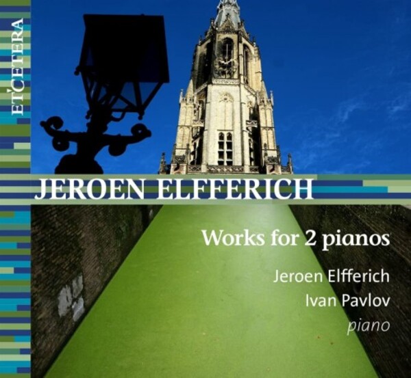 Elfferich - Works for 2 Pianos | Etcetera KTC1754
