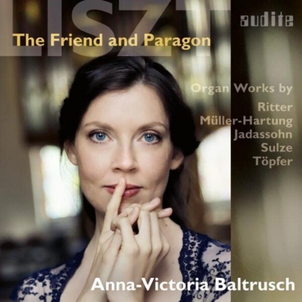 Liszt: The Friend and Paragon | Audite AUDITE97792
