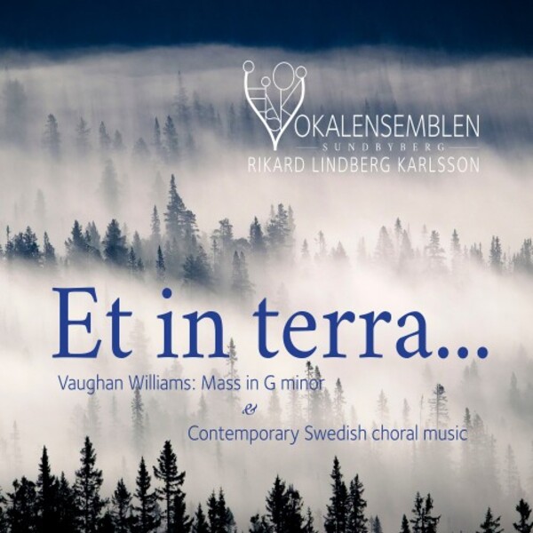 Et in terra... Vaughan Williams - Mass in G minor; Contemporary Swedish Choral Music