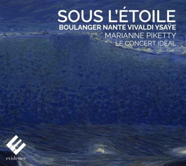 Sous l&rsquo;etoile: Boulanger, Nante, Vivaldi, Ysaye