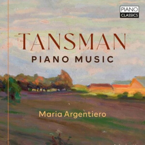 Tansman - Piano Music | Piano Classics PCL10260