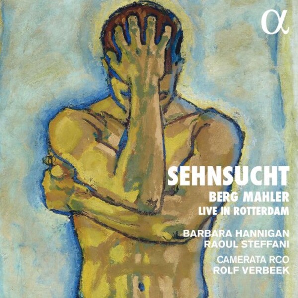 Sehnsucht: Berg & Mahler  (Live in Rotterdam) | Alpha ALPHA872