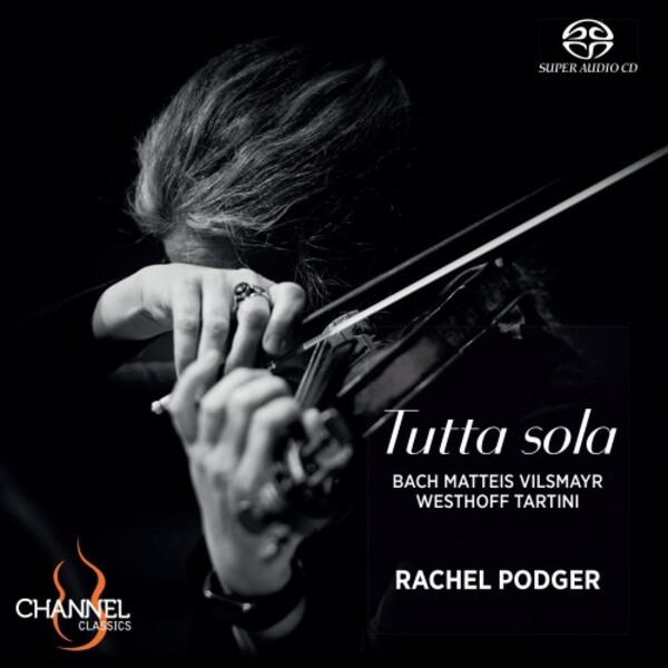 Rachel Podger: Tutta sola | Channel Classics CCSSA44422