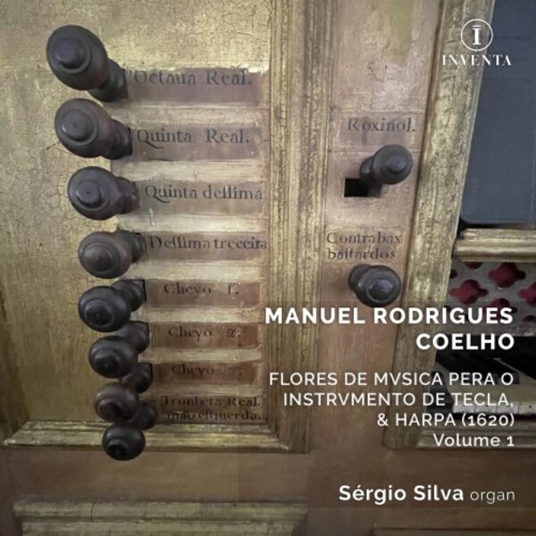 Coelho - Flores de Mvsica pera o Instrvmento de Tecla, & Harpa (1620), Vol.1 | Inventa Records INV1009