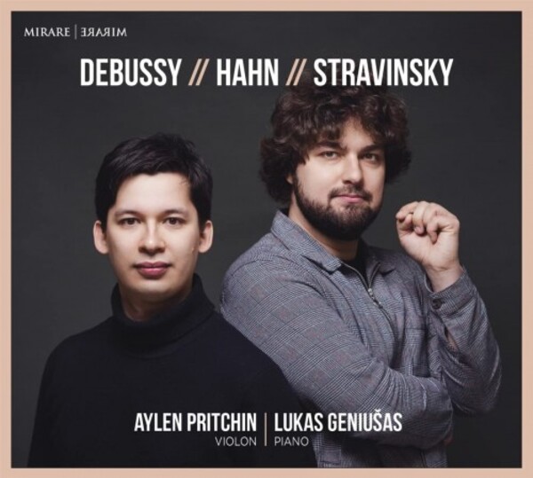 Debussy, Hahn, Stravinsky - Works for Violin & Piano | Mirare MIR572