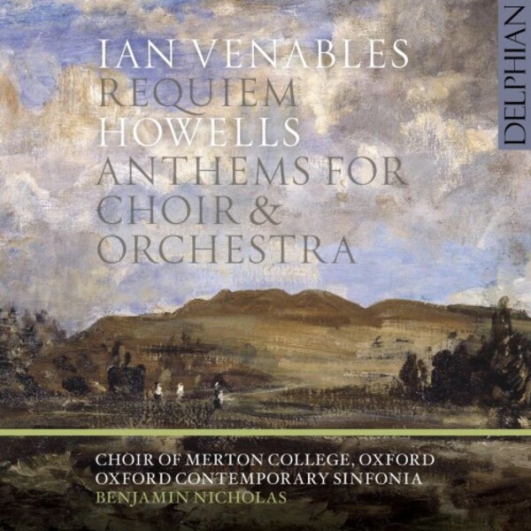 Venables - Requiem; Howells - Anthems for Choir & Orchestra | Delphian DCD34252