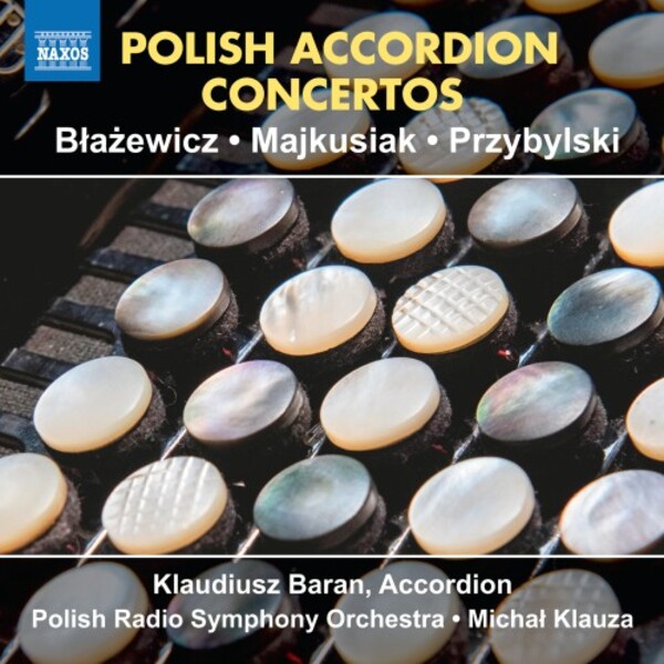 Blazewicz, Majkusiak, Przybylski - Polish Accordion Concertos | Naxos 8574431