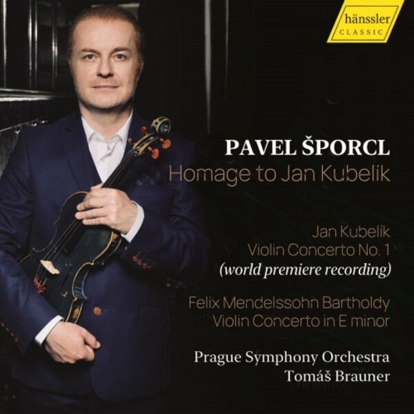 Homage to Jan Kubelik: Kubelik & Mendelssohn - Violin Concertos