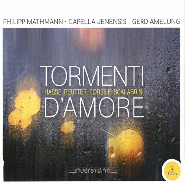 Tormenti damore: Works by Scalabrini, JG Reutter, Hasse & Porsile | Querstand VKJK2002