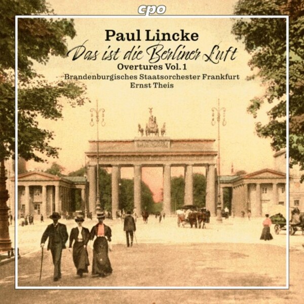Lincke - Das ist die Berliner Luft: Overtures Vol.1 | CPO 5554282