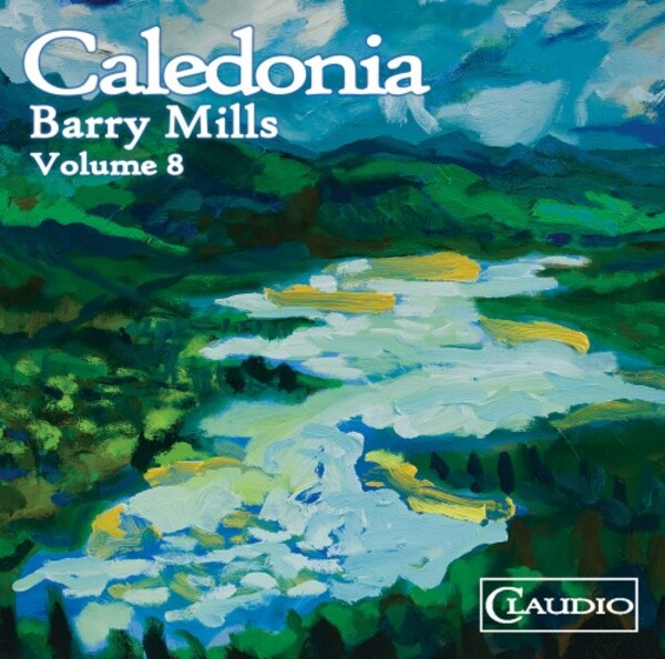 Barry Mills - Vol.8: Caledonia (Blu-ray Audio) | Claudio Records CC60516